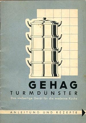 GEHAG Turmdünster. Das vielseitige Gerät für die moderne Küche. Anleitung und Rezepte.