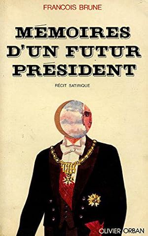 Bild des Verkufers fr Mmoires d'un futur prsident / 1975 / Brune, Franois zum Verkauf von JLG_livres anciens et modernes