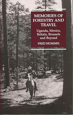 Memories of Forestry and Travel: Uganda, Mexico, Britain, Brussels and Beyond (Radcliffe Press)