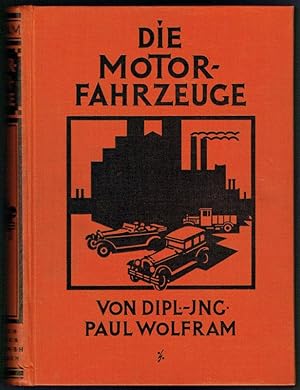 Die Motorfahrzeuge, ihre Konstruktion, ihr Betrieb und ihre Behandlung