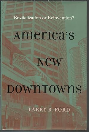 America's New Downtowns Revitalization or Reinvention?