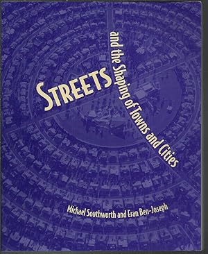 Streets and the Shaping of Towns and Cities.