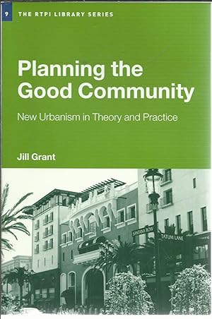 Planning the Good Community New Urbanisn in Theory and Practice.