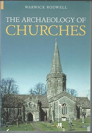 Image du vendeur pour The Archaeology of Churches. mis en vente par Saintfield Antiques & Fine Books