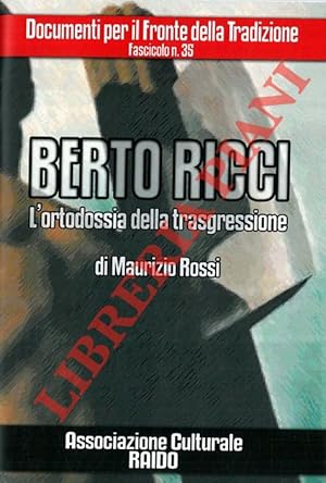 Immagine del venditore per Berto Ricci. L'ortodossia della trasgressione. venduto da Libreria Piani