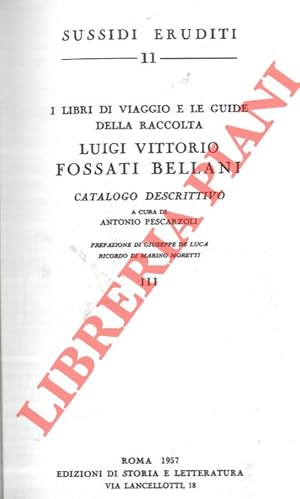 Immagine del venditore per I libri di viaggio e le guide della raccolta "Luigi Vittorio Fossati Bellani". Catalogo descrittivo. venduto da Libreria Piani