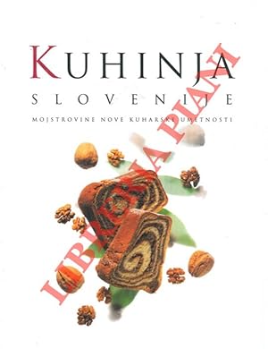 Seller image for Kuhinja slovenije mojstrovine nove kuharske umetnosti. for sale by Libreria Piani