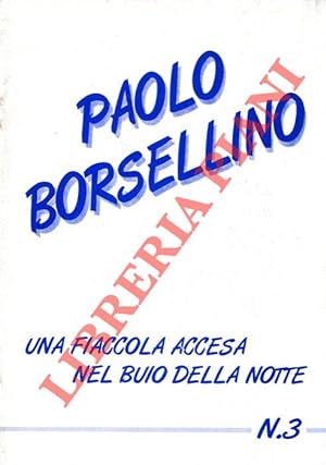 Paolo Borsellino. Una fiaccola accesa nel buio della notte.