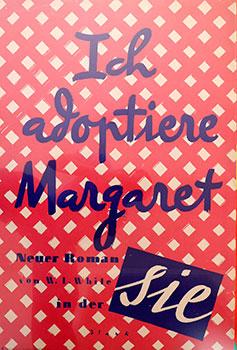 Bild des Verkufers fr Ich Adoptiene Margaret: Neuer Roman von W. L. White jetzt in der [Jie?]. [I Adopt Margaret: New novel by W. L. White now in the .]. zum Verkauf von Wittenborn Art Books