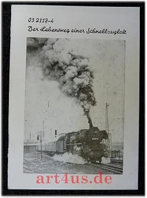 Bild des Verkufers fr 032117-4 : Der Lebensweg einer Schnellzuglok. zum Verkauf von art4us - Antiquariat