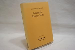 Bekenntnis - Kirche - Recht : gesammelte Aufsätze zum Verhältnis Theologie und Kirchenrecht (= Ju...