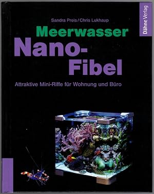 Meerwasser. Nano-Fibel. Attraktive Mini-Riffe für Wohnung und Büro.