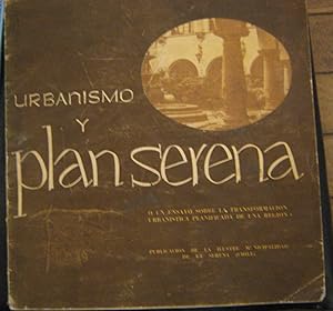 Imagen del vendedor de Urbanismo y Plan Serena, o, Un ensayo sobre la transformacin urbanstica planificada de una regin a la venta por Librera Monte Sarmiento