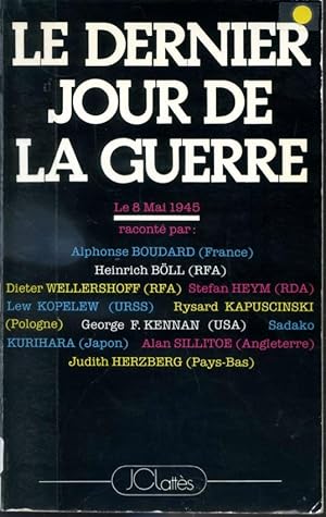 Seller image for Le dernier jour de la guerre - Le 8 mai 1945 for sale by Librairie Le Nord