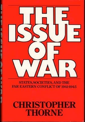 Bild des Verkufers fr The Issue of War: States, Societies, and the Far Eastern Conflict of 1941-1945 zum Verkauf von Kenneth Mallory Bookseller ABAA