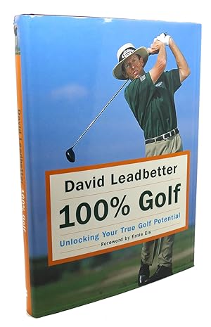Seller image for DAVID LEADBETTER 100% GOLF : Unlocking Your True Golf Potential for sale by Rare Book Cellar