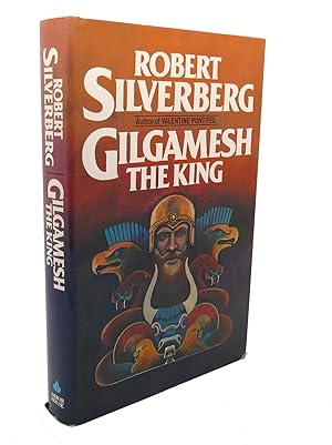 Seller image for GILGAMESH THE KING for sale by Rare Book Cellar