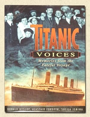 Bild des Verkufers fr Titanic Voices Memories from the Fateful Voyage zum Verkauf von lamdha books
