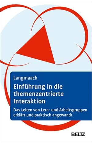 Seller image for Einfhrung in die Themenzentrierte Interaktion (TZI) : Das Leiten von Lern- und Arbeitsgruppen erklrt und praktisch angewandt for sale by AHA-BUCH GmbH