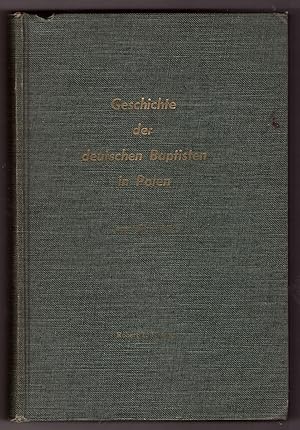 Seller image for Geschichte der deutschen Baptisten in Polen 1858 - 1945 for sale by Ainsworth Books ( IOBA)