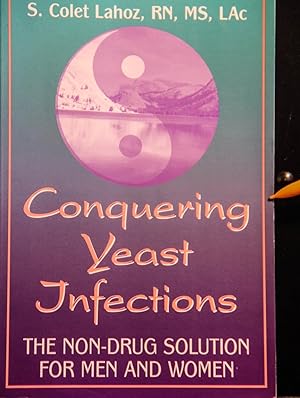 Seller image for Conquering Yeast Infections: The Non-Drug Solution for sale by Mad Hatter Bookstore