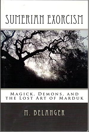 Seller image for Sumerian Exorcism: Magick, Demons, and the Lost Art of Marduk for sale by Clausen Books, RMABA