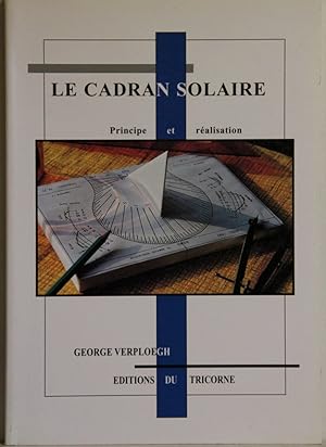 Seller image for Le cadran solaire. Principe et ralisation. for sale by Antiquariat  Braun