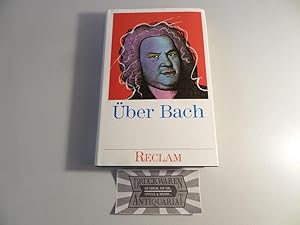 Seller image for ber Bach: von Musikern, Dichtern und Liebhabern - eine Anthologie. [Reclams Universal-Bibliothek Nr. 8832]. for sale by Druckwaren Antiquariat