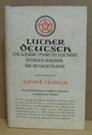 Lutherlexikon. (Luther Deutsch - die Werke Martin Luthers in neuer Auswahl für die Gegenwart, Erg...