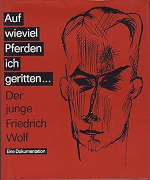 Seller image for Auf wieviel Pferden ich geritten. Der junge Friedrich Wolf for sale by Kirjat Literatur- & Dienstleistungsgesellschaft mbH