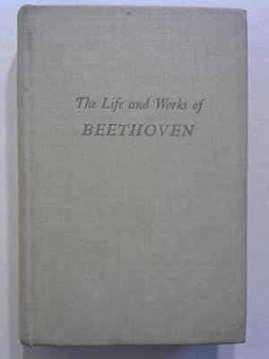 Bild des Verkufers fr The Life and Works of Beethoven. zum Verkauf von Buecherhof