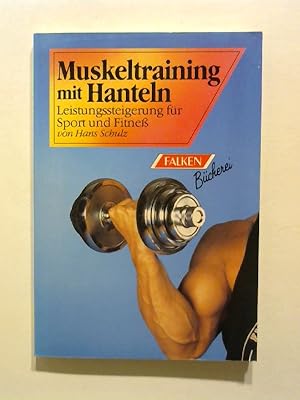 Bild des Verkufers fr Muskeltraining mit Hanteln. Leistungssteigerung fr Sport und Fitness. zum Verkauf von Buecherhof