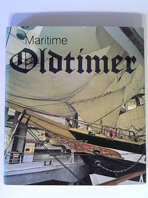 Maritime Oldtimer. Museumschiffe aus 4 Jahrhunderten.