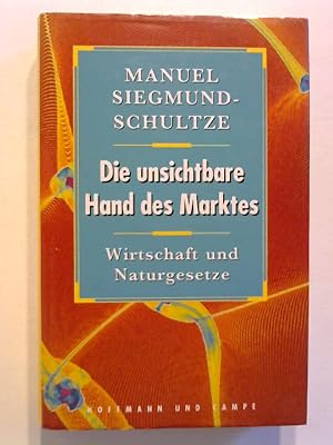 Die unsichtbare Hand des Marktes. Wirtschaft und Naturgesetze.