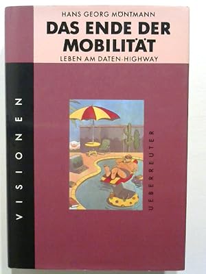Seller image for Das Ende der Mobilitt. Leben am Daten Highway. for sale by Buecherhof
