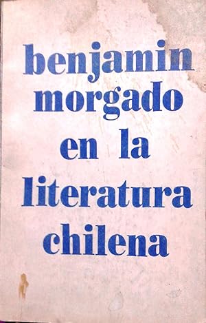 Imagen del vendedor de Benjamn Morgado en la literatura chilena a la venta por Librera Monte Sarmiento