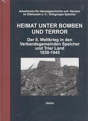 Heimat unter Bomben und Terror : der II. Weltkrieg in den Verbandsgemeinden Speicher und Trier La...