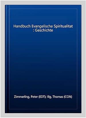 Immagine del venditore per Handbuch Evangelische Spiritualitat : Geschichte -Language: german venduto da GreatBookPrices