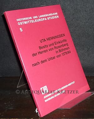 Bild des Verkufers fr Besitz und Einknfte der Herren von Rosenberg in Bhmen nach dem Urbar von 1379/84. Von Uta Henningen. (= Historische und landeskundliche Ostmitteleuropa-Studien, Band 5). zum Verkauf von Antiquariat Kretzer