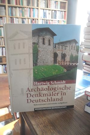 Bild des Verkufers fr Archologische Denkmler in Deutschland - rekonstruiert und wieder aufgebaut. zum Verkauf von Antiquariat Floeder
