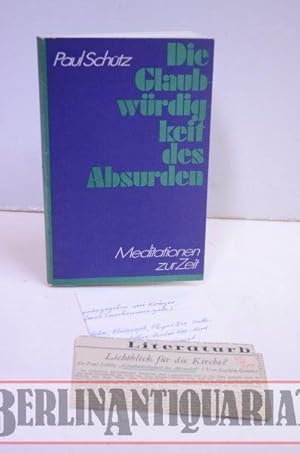 Bild des Verkufers fr Die Glaubwrdigkeit des Absurden. Meditationen zur Zeit. Exemplar von Joachim Gnther, siehe Beilagen. zum Verkauf von BerlinAntiquariat, Karl-Heinz Than