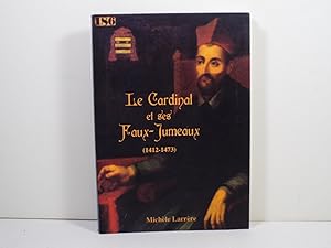 Le Cardinal et Ses Faux-Jumeaux (1412-1473)