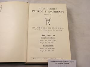 Bild des Verkufers fr 31. Bd. Enthaltend die Eintragungen aus dem Jahre 1932. Stuten: Jahrgang W. Nr. 21293 - 21557. Hengste: Nr. 947 - 954. Stammbuch: Stuten: 5749 - 6222. Hengste: 266 - 270. zum Verkauf von Antiquariat Bebuquin (Alexander Zimmeck)