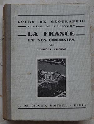 La France et ses colonies.