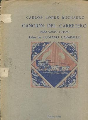 CANCION DEL CARRETERO PARA CANTO Y PIANO (LETRA DE GUSTAVO CARABALLO).