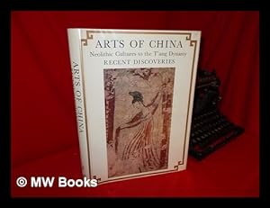 Imagen del vendedor de Arts of China. Vol.1 , Neolithic Cultures to the T'Ang Dynasty : Recent Discoveries / Terukazu Akiyama [Et Al. ] ; Coordinated by Mary Tregear a la venta por MW Books Ltd.