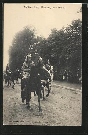 Carte postale Nancy, Cortege Historique 1909, Ferry III avec chevauxn