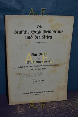 Seller image for Die deutsche Sozialdemokratie und der Krieg : Eine Rede. gehalten in einer Breslauer Volksversammlung am 20. Juni 1916. for sale by Antiquarische Fundgrube e.U.