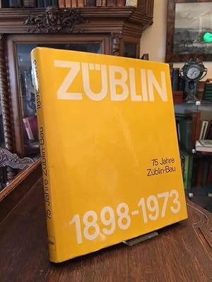 75 Jahre Züblin-Bau 1898 - 1973.