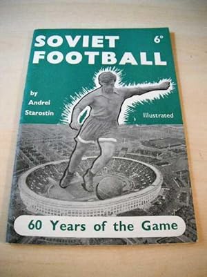 Seller image for Soviet Football. Sixty Years of the Game for sale by Dreadnought Books